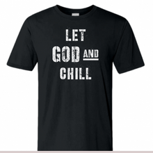 Load image into Gallery viewer, LET GOD AND CHILL tee (Black/White)
