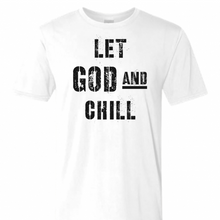 Load image into Gallery viewer, LET GOD AND CHILL tee (White/BLack)
